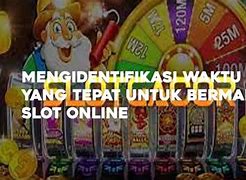 Waktu Terbaik Main Judi Slot Online Terpercaya 2024